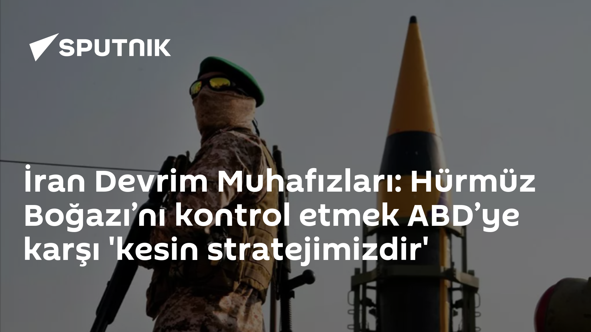 İran, Hürmüz Boğazı kontrolünü ABD’ye karşı stratejik bir koz olarak görüyor