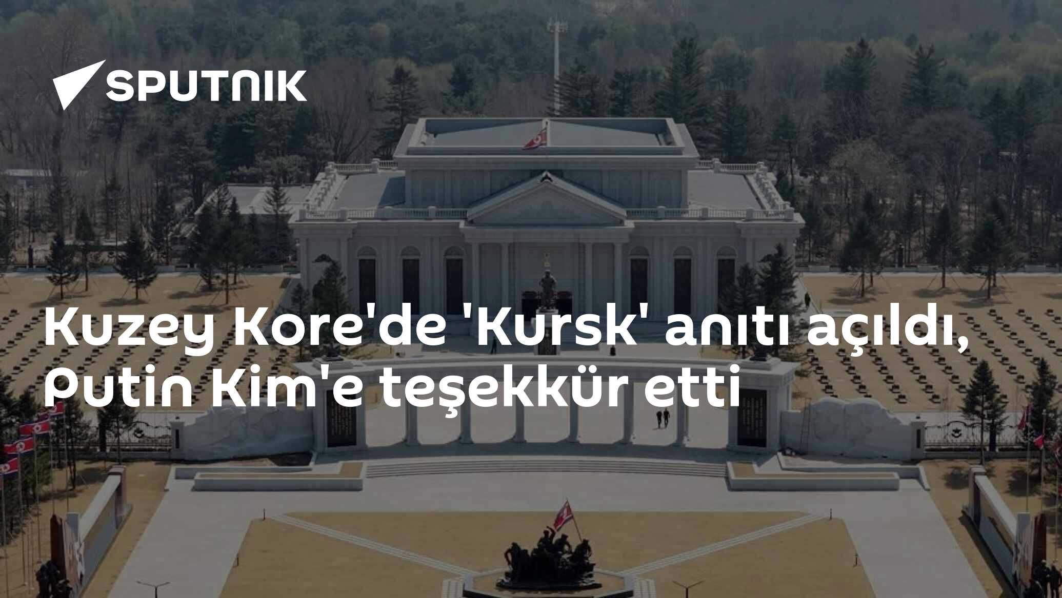 Putin’in Teşekkürüyle Kuzey Kore’de Kursk Anıtı Törenle Açıldı