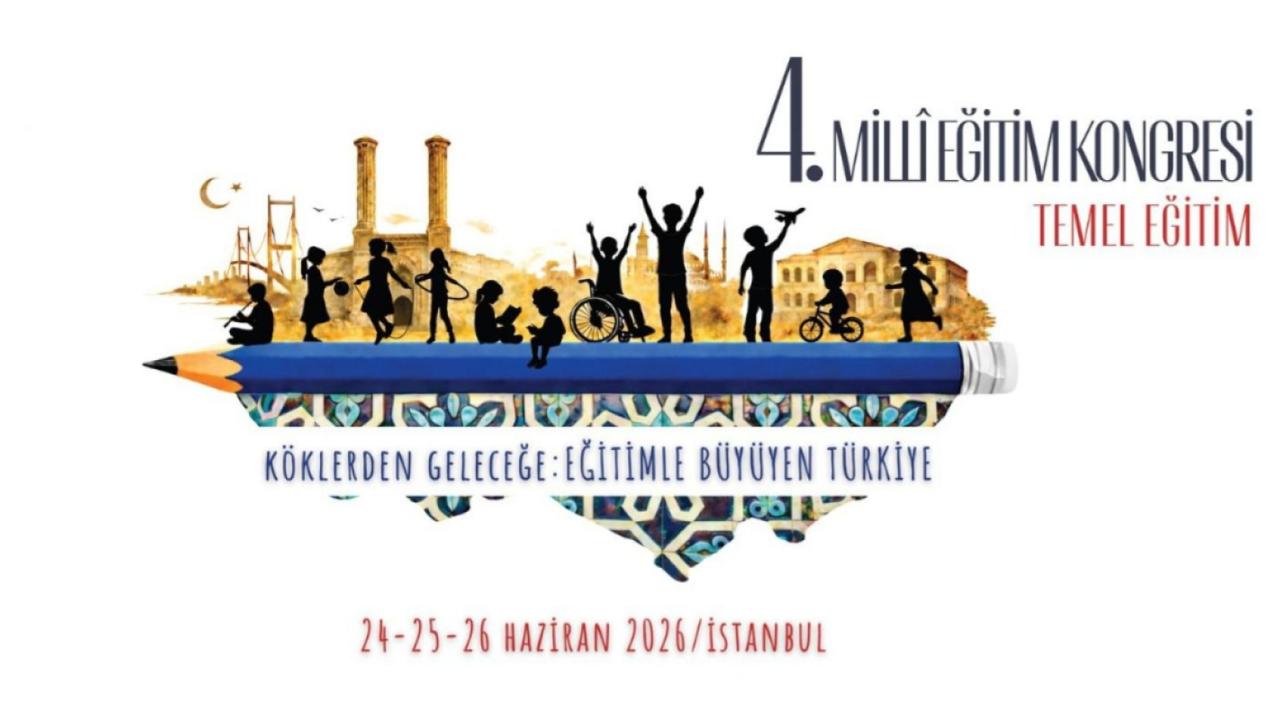 4. Milli Eğitim Kongresi Türkiye Yüzyılı Maarif Modeli ile Eğitimde Yeni Ufuklar Açacak